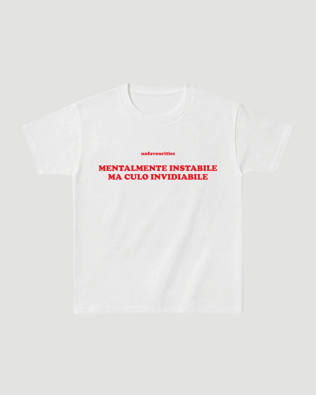 'mentalmente instabile ma culo invidiabile' classic tee - Unfavourities