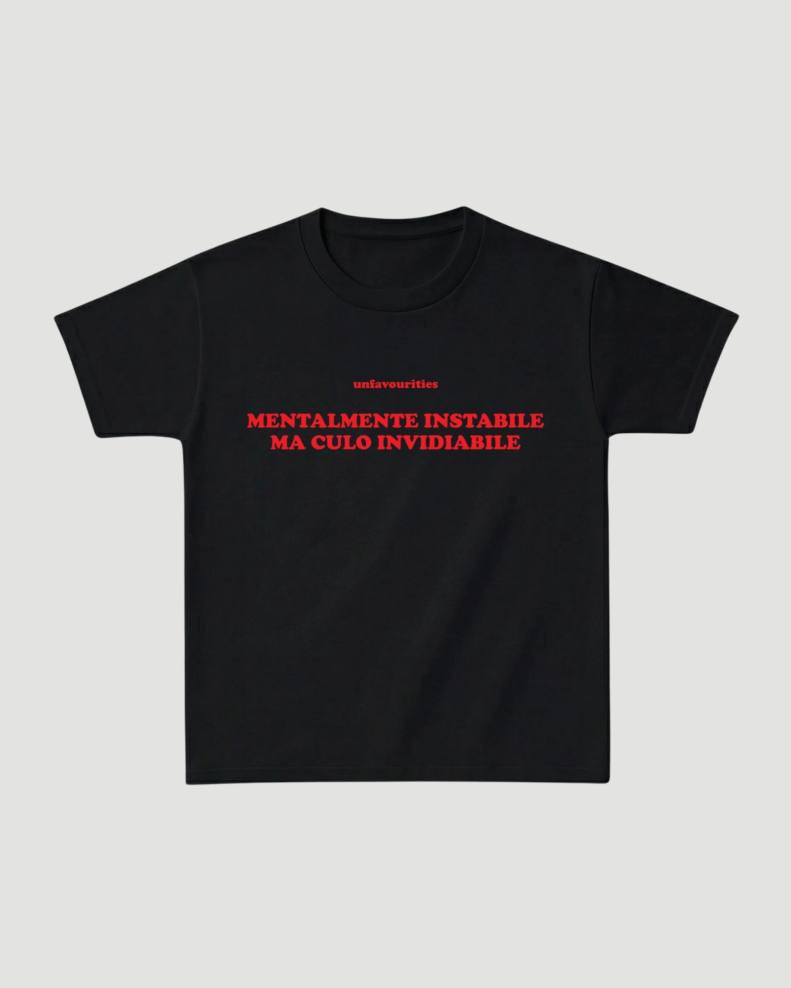 'mentalmente instabile ma culo invidiabile' classic tee - Unfavourities